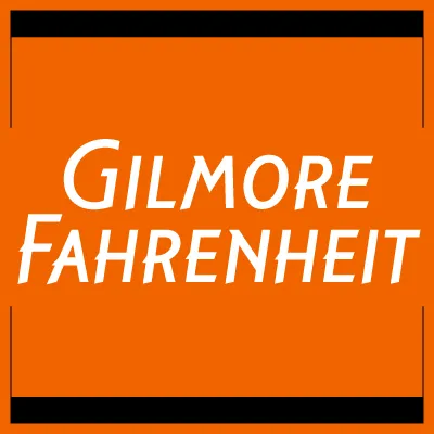 Gilmore Fahrenheit